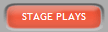 STAGE PLAYS
